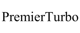 PREMIERTURBO trademark