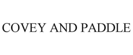 COVEY AND PADDLE trademark