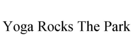 YOGA ROCKS THE PARK trademark