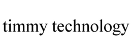 TIMMY TECHNOLOGY trademark