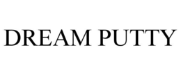 DREAM PUTTY trademark