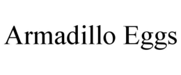 ARMADILLO EGGS trademark