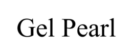 GEL PEARL trademark
