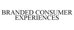 BRANDED CONSUMER EXPERIENCES trademark