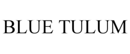 BLUE TULUM trademark