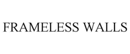 FRAMELESS WALLS trademark