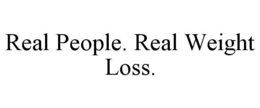 REAL PEOPLE. REAL WEIGHT LOSS. trademark