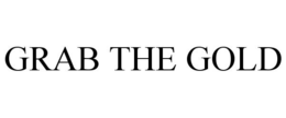 GRAB THE GOLD trademark