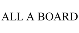 ALL A BOARD trademark