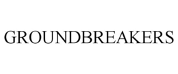 GROUNDBREAKERS trademark