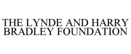 THE LYNDE AND HARRY BRADLEY FOUNDATION trademark