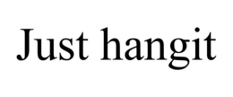 JUST HANGIT trademark