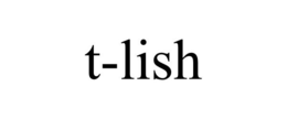 T-LISH trademark