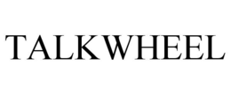 TALKWHEEL trademark