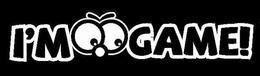 I'M GAME! trademark