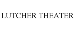 LUTCHER THEATER trademark