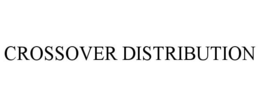 CROSSOVER DISTRIBUTION trademark