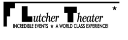 LUTCHER THEATER INCREDIBLE EVENTS WORLDCLASS EXPERIENCE! trademark