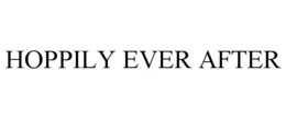 HOPPILY EVER AFTER trademark