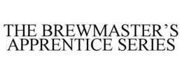 THE BREWMASTER'S APPRENTICE SERIES trademark