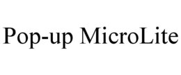 POP-UP MICROLITE trademark