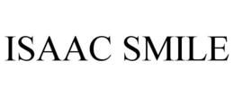 ISAAC SMILE trademark