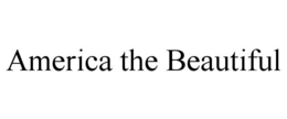 AMERICA THE BEAUTIFUL trademark