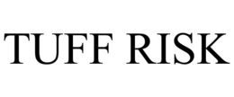 TUFF RISK trademark