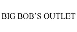 BIG BOB'S OUTLET trademark