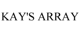 KAY'S ARRAY trademark