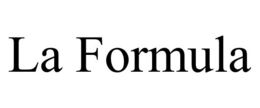 LA FORMULA trademark