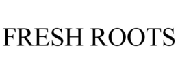 FRESH ROOTS trademark
