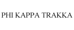 PHI KAPPA TRAKKA trademark