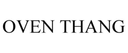 OVEN THANG trademark