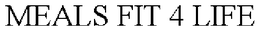 MEALS FIT 4 LIFE trademark