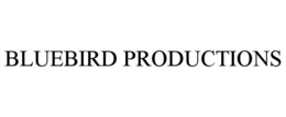 BLUEBIRD PRODUCTIONS trademark