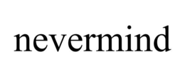 NEVERMIND trademark