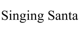 SINGING SANTA trademark