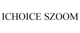 ICHOICE SZOOM trademark