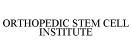 ORTHOPEDIC STEM CELL INSTITUTE trademark
