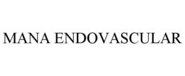 MANA ENDOVASCULAR trademark