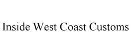 INSIDE WEST COAST CUSTOMS trademark