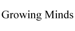 GROWING MINDS trademark