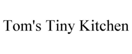 TOM'S TINY KITCHEN trademark