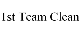 1ST TEAM CLEAN trademark