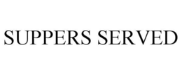 SUPPERS SERVED trademark