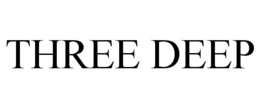 THREE DEEP trademark