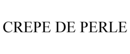 CREPE DE PERLE trademark