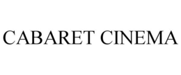 CABARET CINEMA trademark