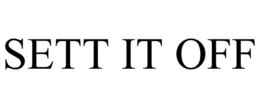 SETT IT OFF trademark